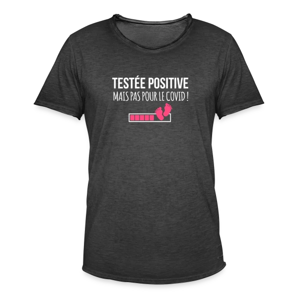 Testée Positive (Grossesse) - Humour Annonce Bébé sur T-shirt vintage Homme