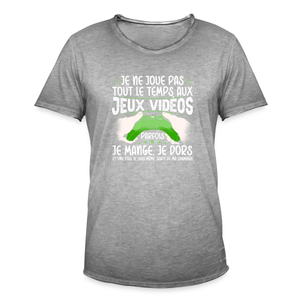 Humour Gamer: 'Je ne joue pas tout le temps' sur T-shirt vintage Homme
