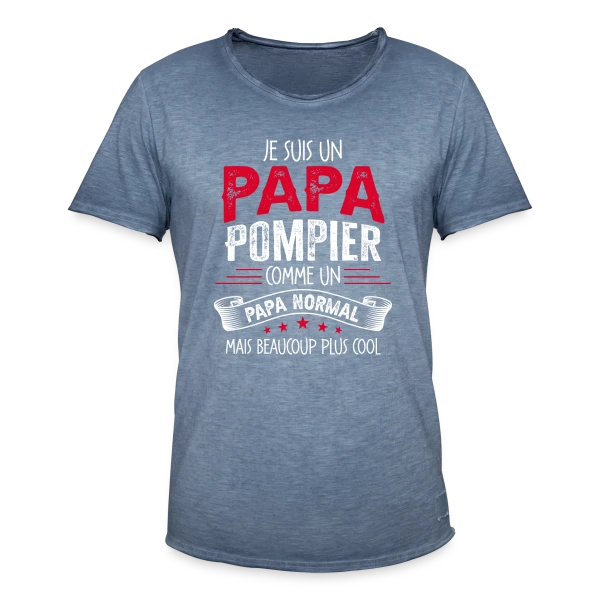 Papa Pompier : Comme un Papa Normal, Mais Plus Cool ! sur T-shirt vintage Homme