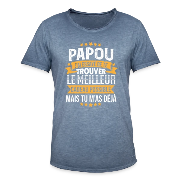 Papou Humour - Tu m'as déjà comme cadeau sur T-shirt vintage Homme