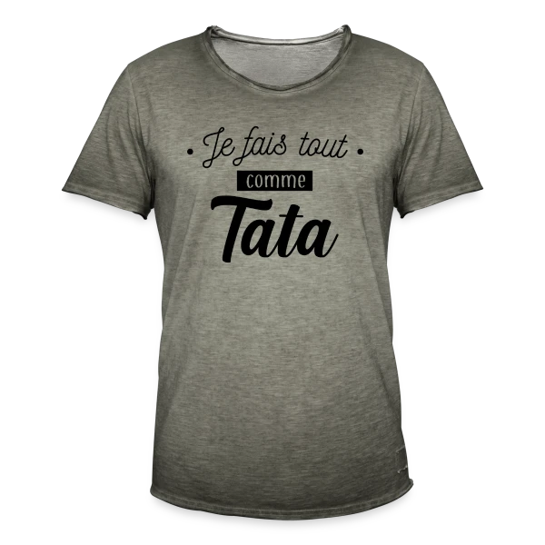 Je Fais Tout Comme Tata sur T-shirt vintage Homme