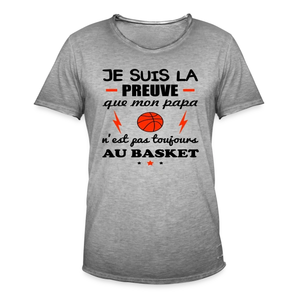 La Preuve que Papa ne fait pas QUE du Basket sur T-shirt vintage Homme