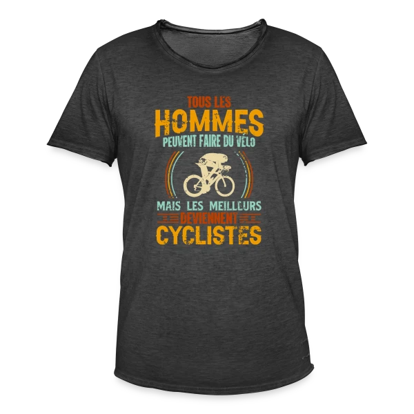 Humour Cycliste - Les Meilleurs Sont Cyclistes sur T-shirt vintage Homme