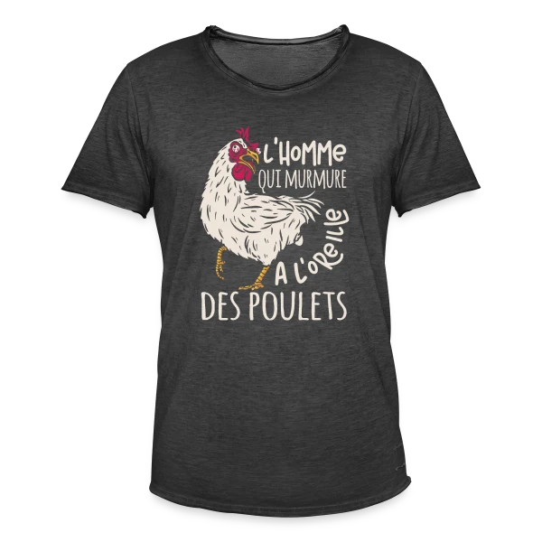 L'Homme Qui Murmure à l'Oreille des Poulets sur T-shirt vintage Homme