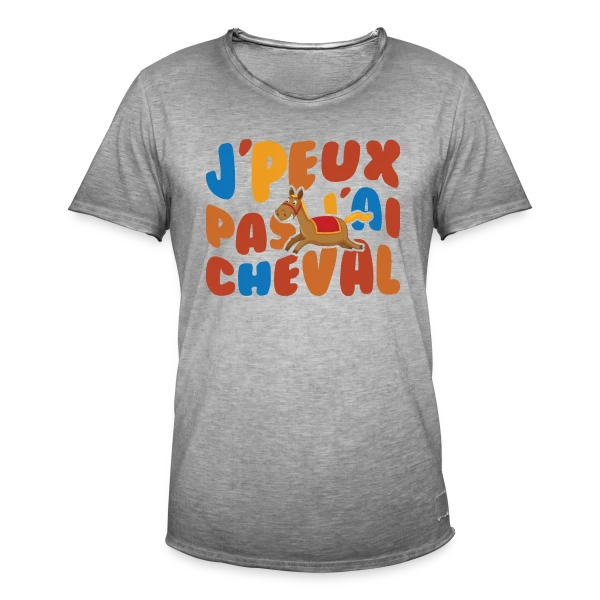 J'peux Pas J'ai Cheval Humour sur T-shirt vintage Homme