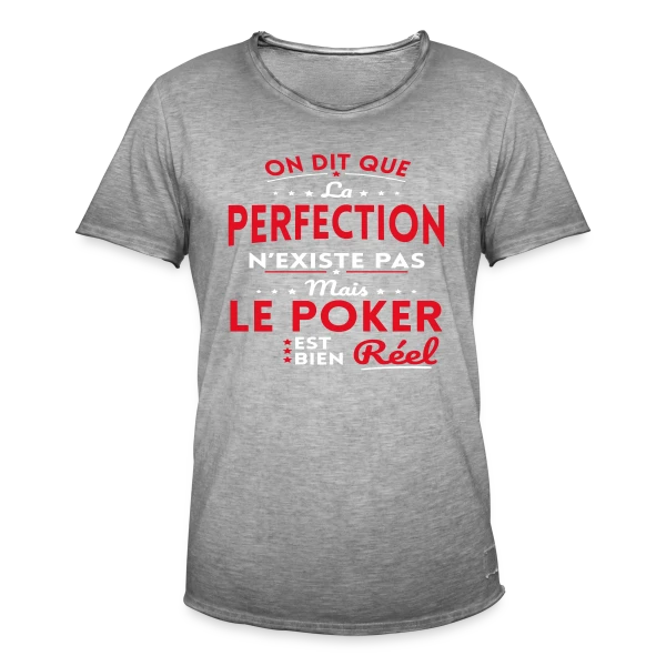 La Perfection n'existe pas le Poker est bien Réel sur T-shirt vintage Homme