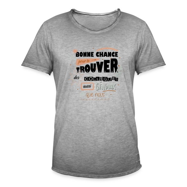 Humour Départ Collègues : "Bonne Chance Pour Trouver Mieux !" sur T-shirt vintage Homme