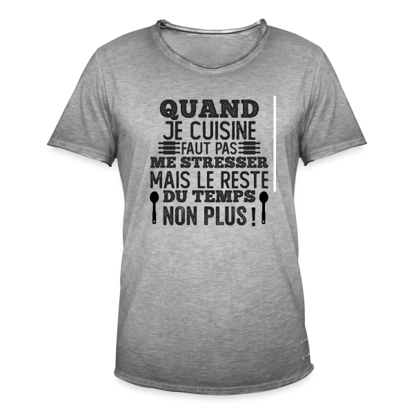 Humour Cuisine : Faut Pas Me Stresser! sur T-shirt vintage Homme
