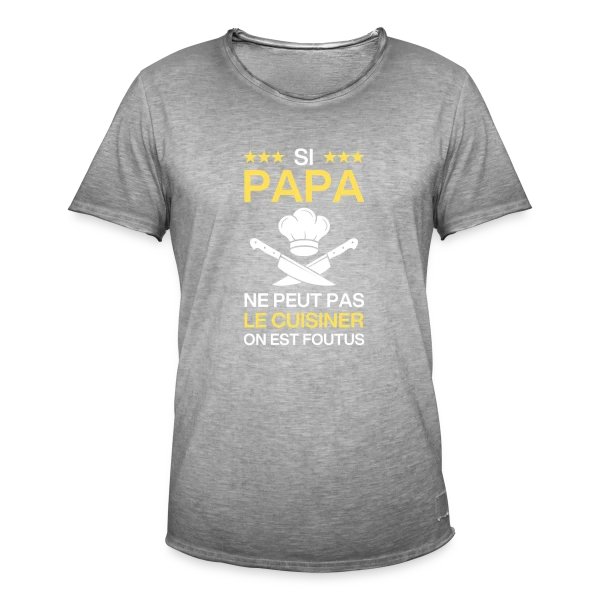 Humour Papa Cuisinier - On est foutus ! sur T-shirt vintage Homme