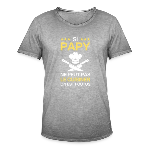 Humour Papy Cuisinier - On est foutus ! sur T-shirt vintage Homme