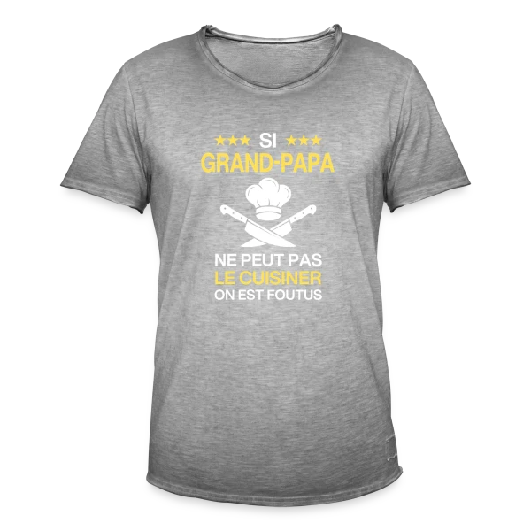 Humour Grand-Papa Cuisinier - On est foutus ! sur T-shirt vintage Homme