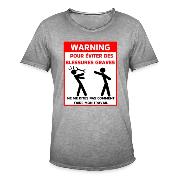 Attention Ne Me Dites Pas Comment Travailler sur T-shirt vintage Homme