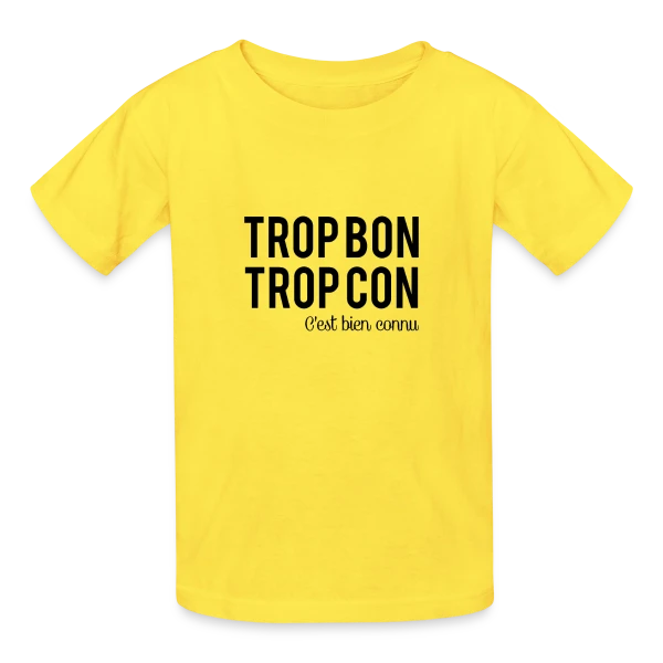 Humour 'Trop Bon Trop Con' sur T-shirts Russell Enfant