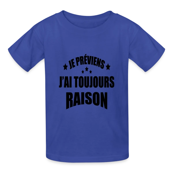 Je Préviens : J'ai Toujours Raison ! T-shirt Humour sur T-shirts Russell Enfant