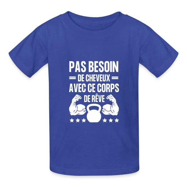 Pas Besoin de Cheveux avec ce Corps de Rêve - Humour Homme sur T-shirts Russell Enfant