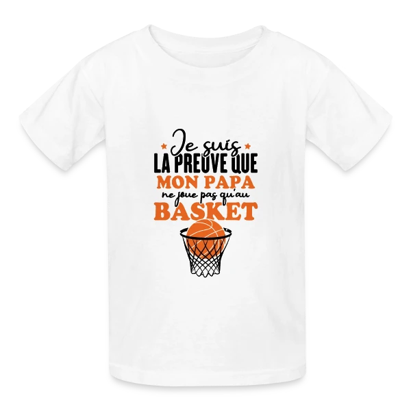 Je suis la Preuve que Papa ne joue pas QU'au Basket sur T-shirts Russell Enfant