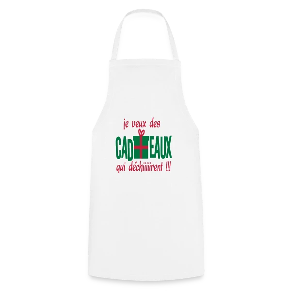 Je Veux des Cadeaux Qui Déchirent ! sur Tablier de cuisine