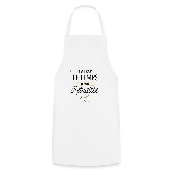 Retraitée Débordée : J'ai Pas Le Temps ! sur Tablier de cuisine