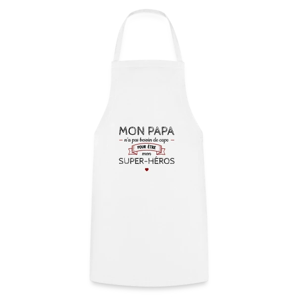 Mon Papa, Mon Super-Héros Sans Cape sur Tablier de cuisine