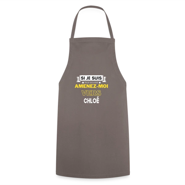 Si Je Suis Bourré, Amenez-Moi Vers Chloé sur Tablier de cuisine