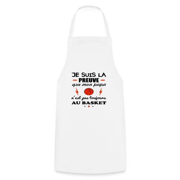 La Preuve que Papa ne fait pas QUE du Basket sur Tablier de cuisine