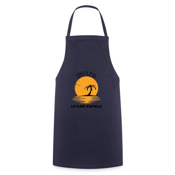 La Plage M'Appelle Humour sur Tablier de cuisine