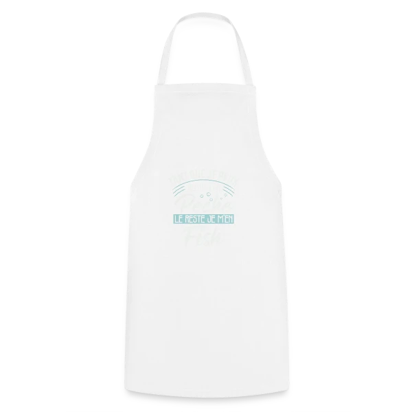 Pêcheur Humour - Le Reste Je M'en Fish sur Tablier de cuisine