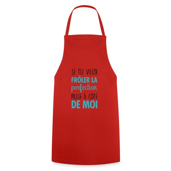Si tu veux frôler la perfection, passe à côté de moi sur Tablier de cuisine