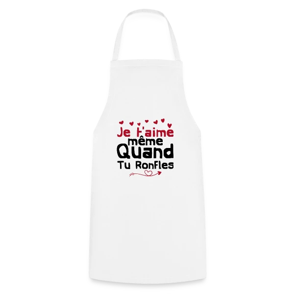 Je T'aime Même Quand Tu Ronfles sur Tablier de cuisine