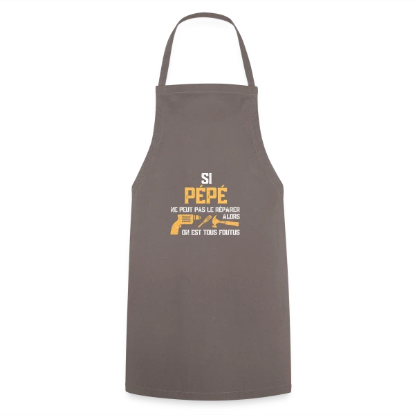 Si Pépé ne Peut Pas le Réparer... Humour Famille sur Tablier de cuisine