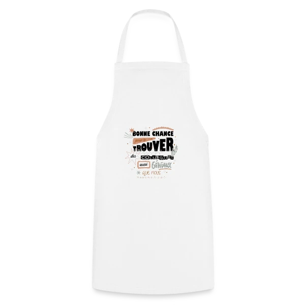 Humour Départ Collègues : "Bonne Chance Pour Trouver Mieux !" sur Tablier de cuisine