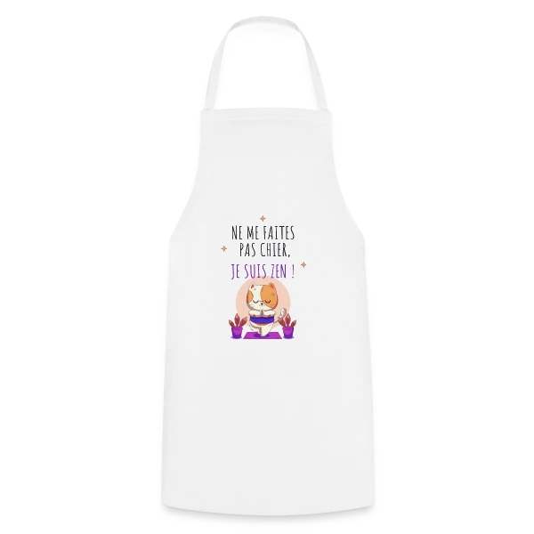 Je suis zen, ne me faites pas chier ! sur Tablier de cuisine